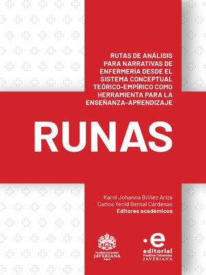 cover image of Rutas de análisis para narrativas de enfermería desde el sistema conceptual teórico-empírico como herramienta para la enseñanza-aprendizaje (runas)